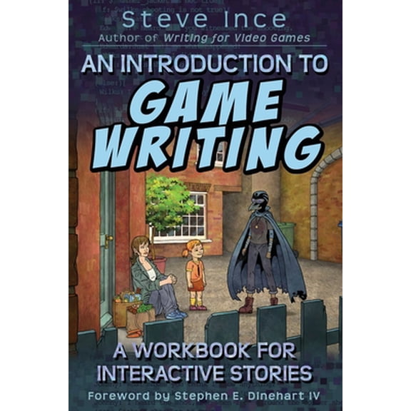 Pre-Owned An Introduction to Game Writing: A Workbook for Interactive Stories (Paperback) 1838223649 9781838223649