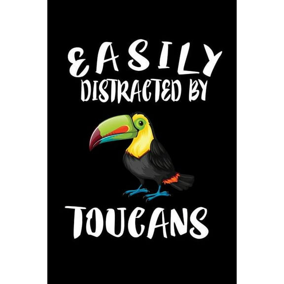 Easily Distracted By Toucans: Animal Nature Collection (Paperback)