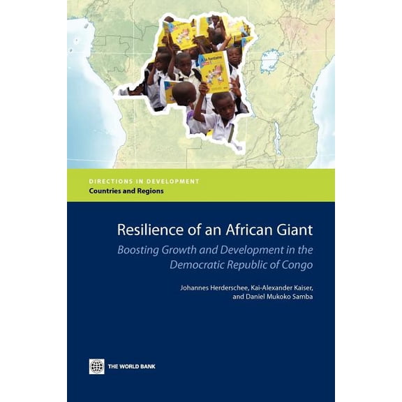 Directions in Development - Countries an Resilience of an African Giant: Boosting Growth and Development in the Democratic Republic of Congo, (Paperback)