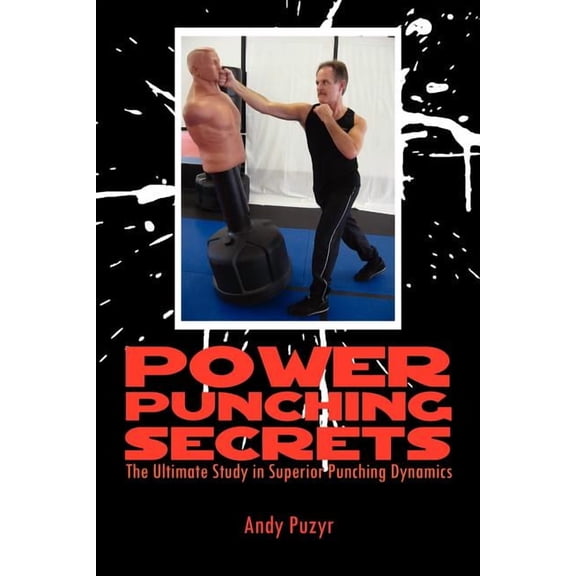 Power Punching Secrets (Paperback) by Andy Puzyr