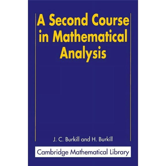 Cambridge Mathematical Library A Second Course in Mathematical Analysis, (Paperback)