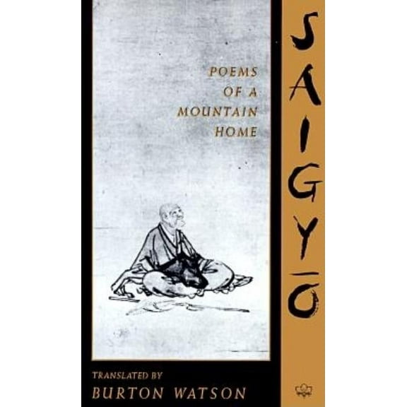 Translations from the Asian Classics Saigyo: Poems of a Mountain Home, (Paperback)