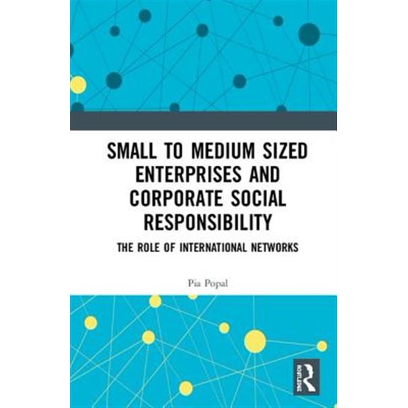 Pre-Owned Small to Medium Sized Enterprises and Corporate Social Responsibility: The Role of International Networks, (Hardcover)