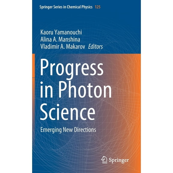 Springer Chemical Physics Progress in Photon Science: Emerging New Directions, Book 125, (Hardcover)