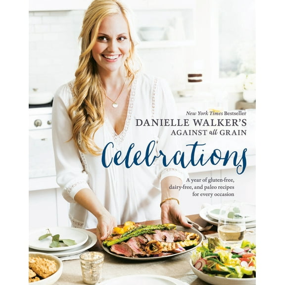 Pre-Owned Danielle Walker's Against All Grain Celebrations: A Year of Gluten-Free, Dairy-Free, and Paleo Recipes for Every Occasion [A Cookbook] (Hardcover) 1607749424 9781607749424