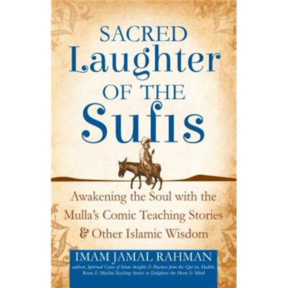 Pre-Owned Sacred Laughter of the Sufis: Awakening the Soul with the Mulla's Comic Teaching Stories and Other Islamic Wisdom Paperback