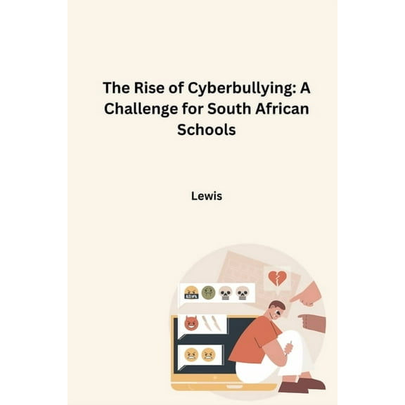 The Rise of Cyberbullying: A Challenge for South African Schools, (Paperback)