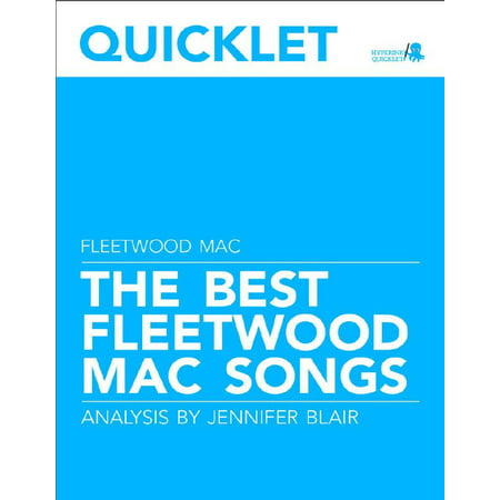 Quicklet on The Best Fleetwood Mac Songs: Lyrics and Analysis -