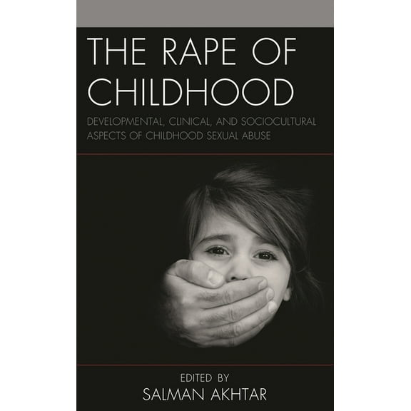 Margaret S. Mahler Rape of Childhood: Developmental, Clinical, and Sociocultural Aspects of Childhood Sexual Abuse, (Hardcover)