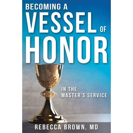 Becoming a Vessel of Honor, (Paperback)