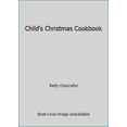 thumbnail image 1 of Pre-Owned Child's Christmas Cookbook (Paperback) 0914510002 9780914510000, 1 of 1