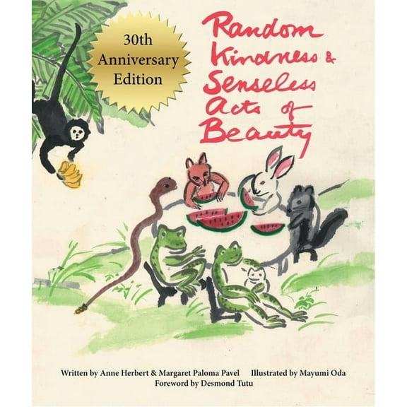 Random Kindness and Senseless Acts of Beauty - 30th Anniversary Edition, (Hardcover)