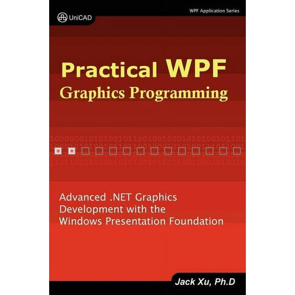 Practical Wpf Graphics Programming, (Paperback)