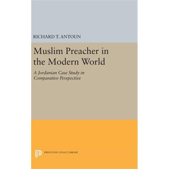 Pre-Owned Princeton Legacy Library Muslim Preacher in the Modern World: A Jordanian Case Study in Comparative Perspective, Book 974, (Hardcover)