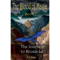 The Blood of Magic The Journey to Kroza-Le, Book 1, (Paperback)