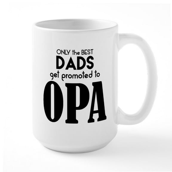 CafePress - BEST DADS GET PROMOTED TO OPA Mugs - 15 oz Ceramic Large White Novelty Mug
