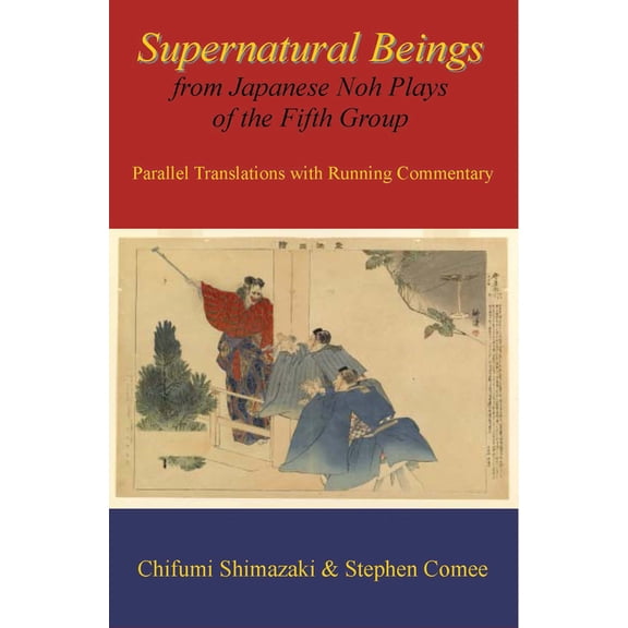 Supernatural Beings from Japanese Noh Plays of the Fifth Group, (Paperback)