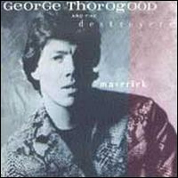 Pre-Owned Maverick (CD 0077774608428) by George Thorogood & the Destroyers