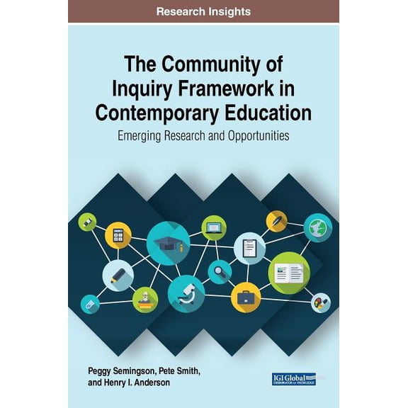 The Community of Inquiry Framework in Contemporary Education: Emerging Research and Opportunities, (Hardcover)