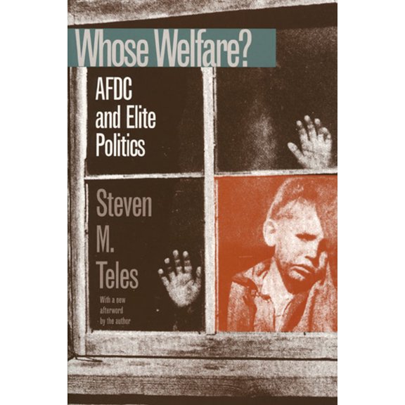 Pre-Owned Whose Welfare?: Afdc and Elite Politics (Paperback) 0700608982 9780700608980