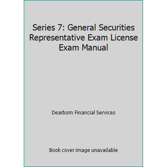 Pre-Owned Series 7: General Securities Representative Exam License Exam Manual (Paperback) 1419513869 9781419513862