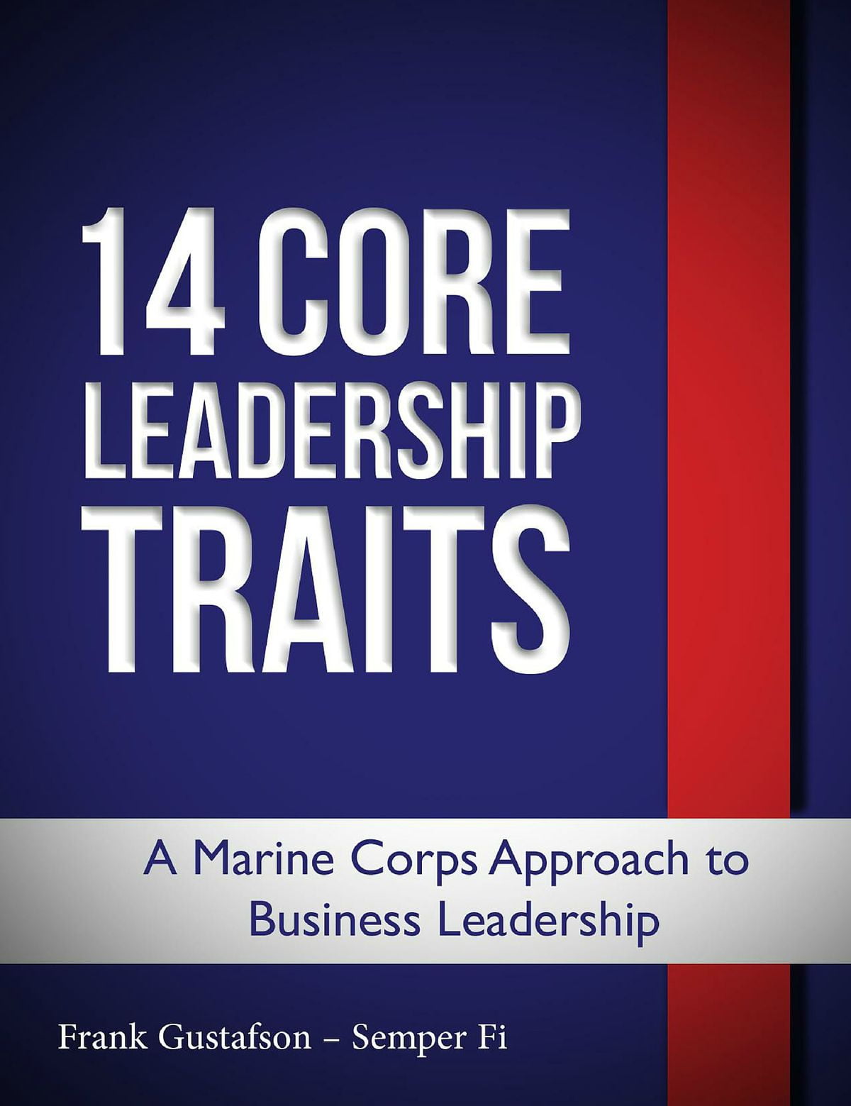 14 Core Leadership Traits, a Marine Corps Approach to Business