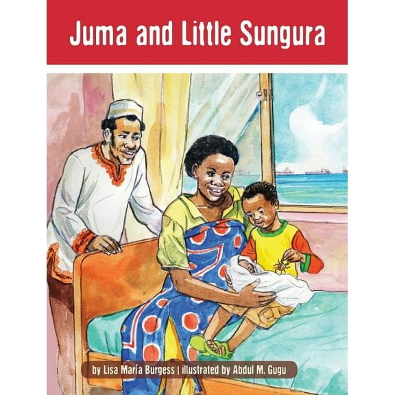 Kids' Books from Here and There Juma and Little Sungura: The Tanzania Juma Stories, Book 1, (Hardcover)