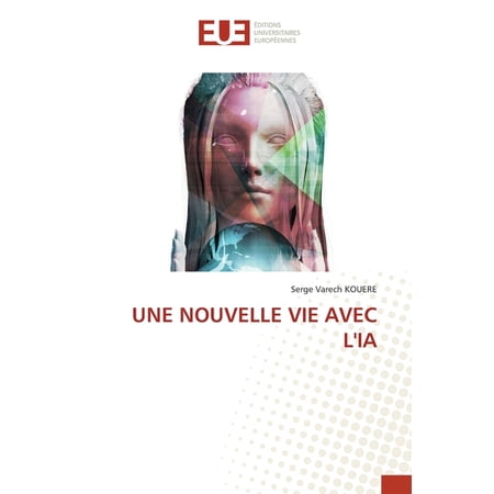 Une Nouvelle Vie Avec l Ia (Paperback)