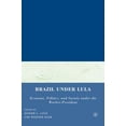 thumbnail image 1 of Pre-Owned Brazil Under Lula: Economy, Politics, and Society Under the Worker-President, (Hardcover), 1 of 1