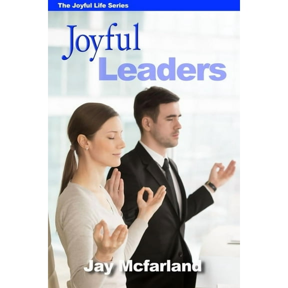 Joyful Leaders, (Paperback)