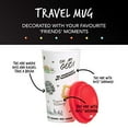 thumbnail image 2 of Tasse de Voyage Friends, 2 of 6