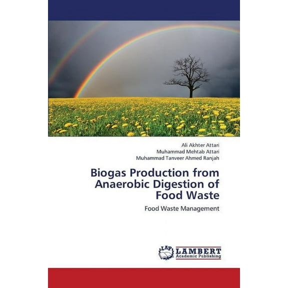 Biogas Production from Anaerobic Digestion of Food Waste (Paperback)