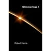 Glimmerings I : 1001 Thoughts, Ideas, Observations, Musings, Reflections, and Comments on Whatever Comes to Mind, Used [Paperback]