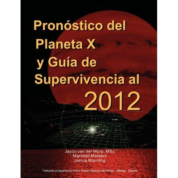 Pron Stico del Planeta X y Gu a de Supervivencia Al 2012