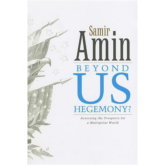 Beyond Us Hegemony: Assessing the Prospects for a Multipolar World, (Paperback)