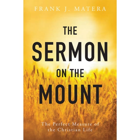 Pre-Owned The Sermon on the Mount: The Perfect Measure of the Christian Life (Paperback) 0814635237 9780814635230