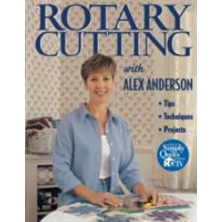 Rotary Cutting with Alex Anderson - Print on Demand Edition [Paperback - Used]