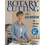 Rotary Cutting with Alex Anderson - Print on Demand Edition [Paperback - Used]