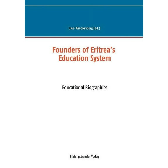 Founders of Eritrea's Education System: Educational Biographies, (Paperback)