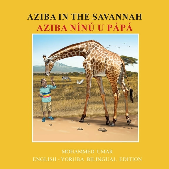 Aziba in the Savannah: English - Yoruba Bilingual Edition, (Paperback)