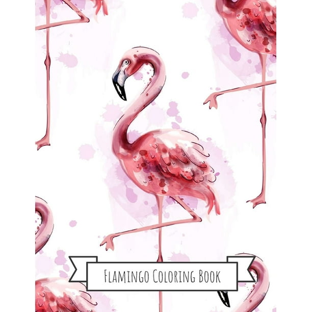 Flamingo Coloring Book Gifts For Kids 4 8 Girls Or Adult Relaxation Stress Relief Flamingo Lover Birthday Coloring Book A Walmart Com Walmart Com