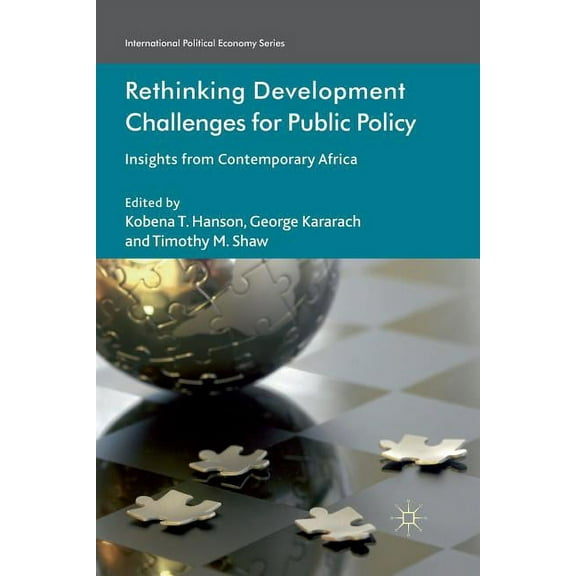 International Political Economy Rethinking Development Challenges for Public Policy: Insights from Contemporary Africa, (Paperback)