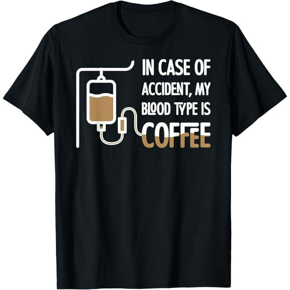 In case of accident, my blood type is Coffee - Funny coffee T-ShirtMen's and women's pure cotton short-sleeved shirts