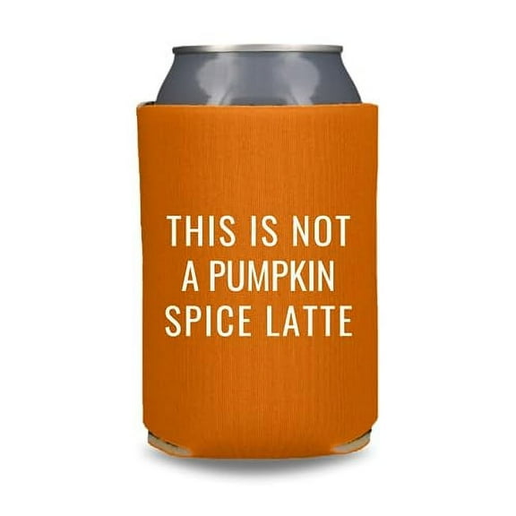 Fall Can Coolers, This Is Not A Pumpkin Spice Latte, Funny Gag Gift, Party Favors, Beer Coolies (Pumpkin Spice)