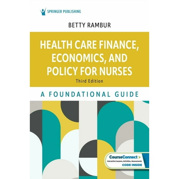 Health Care Finance, Economics, and Policy for Nurses: A Foundational Guide, (Paperback)
