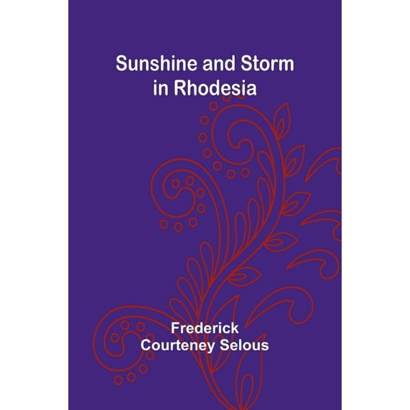 Sunshine and Storm in Rhodesia (Paperback)