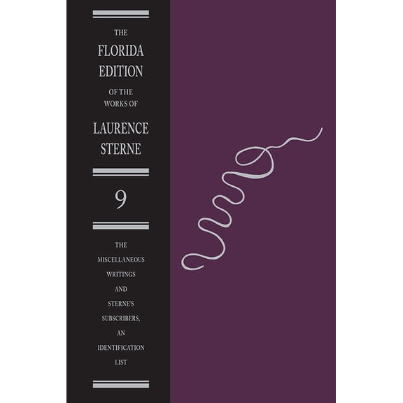 Florida Edition of the Works of Laurence The Miscellaneous Writings and Sterne's Subscribers, an Identification List, Book 9, (Hardcover)