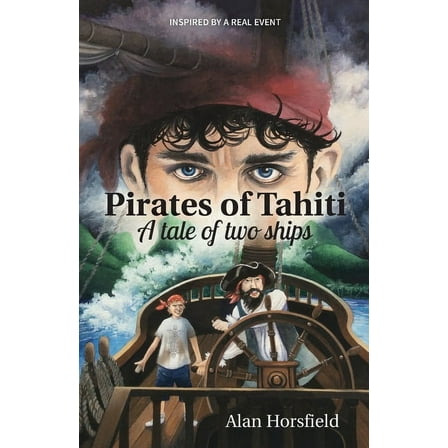 Pirates of Tahiti: A tale of two ships, (Paperback)
