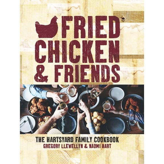 Pre-Owned Fried Chicken & Friends: The Hartsyard Family Cookbook (Hardcover)
