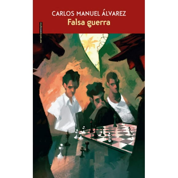 Libro Falsa Guerra Tapa Blanda, Autor Carlos Manuel Alvarez, Editorial Editorial Sexto Piso